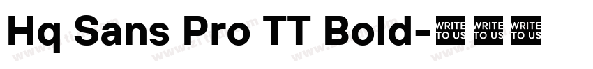 Hq Sans Pro TT Bold字体转换